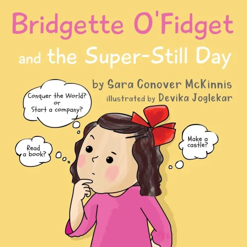 Bridgette O'Fidget And The Super Still Day (1) (Adventures Of Bridgette O'Fidget)
