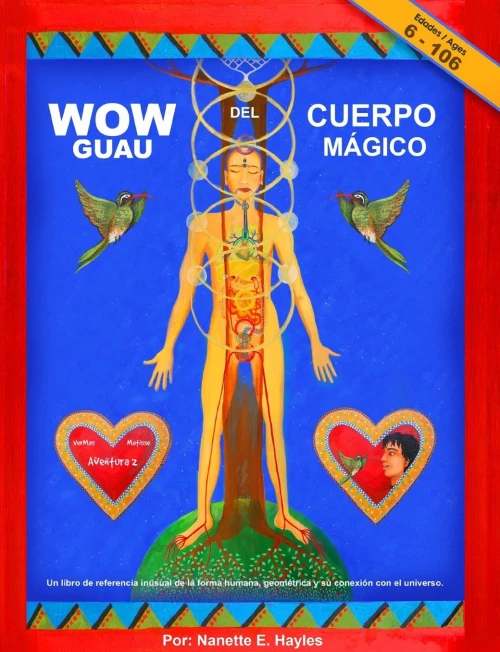 Guau Del Cuerpo Magico: Un Libro De Referencia Inusual De La Forma Humana, Geometr?a Y Su Conexi?N El Universo. (2) (Guau Adventuras De Matisse Y Vermas) (Spanish Edition)