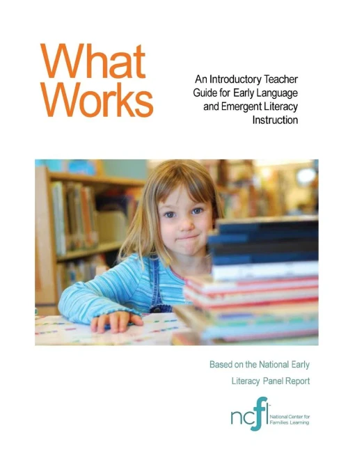 What Works: An Introductory Teacher Guide For Early Language And Emergent Literacy Instruction
