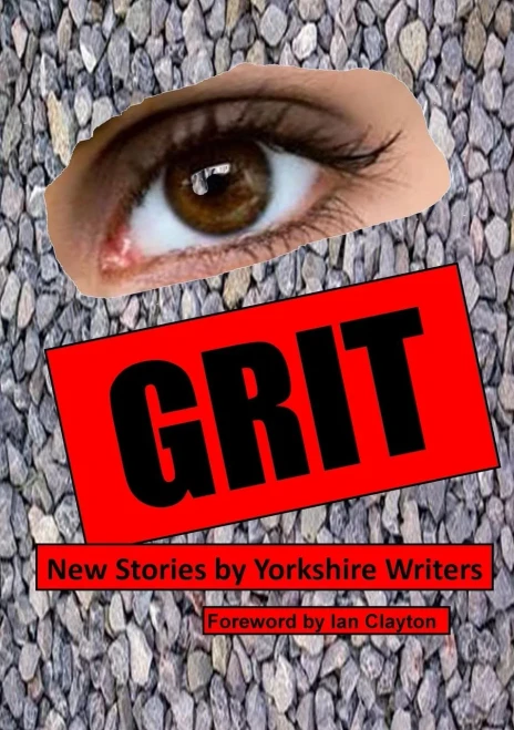 Grit: New Stories By Yorkshire Writers