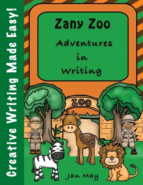 Zany Zoo Adventures In Writing (Creative Writing Made Easy)