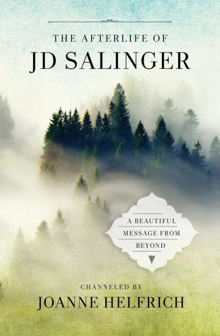 The Afterlife Of J.D. Salinger: A Beautiful Message From Beyond