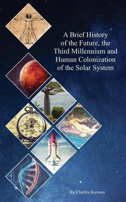 A Brief History Of The Future, The Third Millennium And Human Colonization Of The Solar System: The Terraforming Of Mars And Venus (Hhcss)