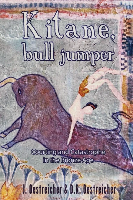 Kitane, Bull Jumper: Courting And Catastrophe In The Bronze Age (Suramarti Saga)