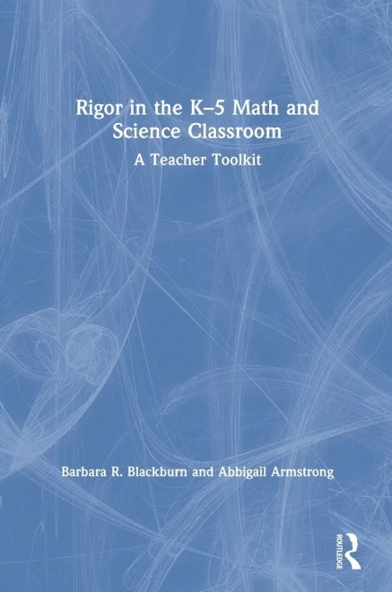 Rigor in the K–5 Math and Science Classroom: A Teacher Toolkit