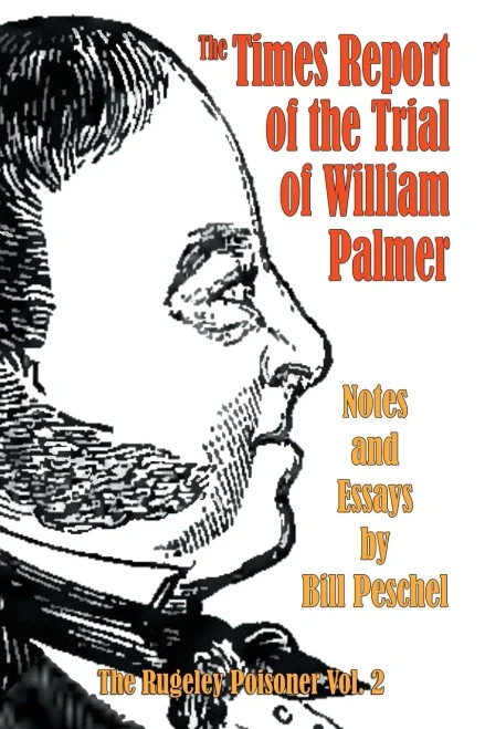 The Times Report of the Trial of William Palmer (The Rugeley Poisoner)