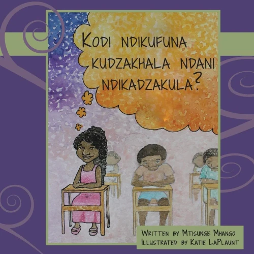 Kodi Ndikufuna Kudzakhala Ndani Ndikadzakula? (Chichewa Edition)