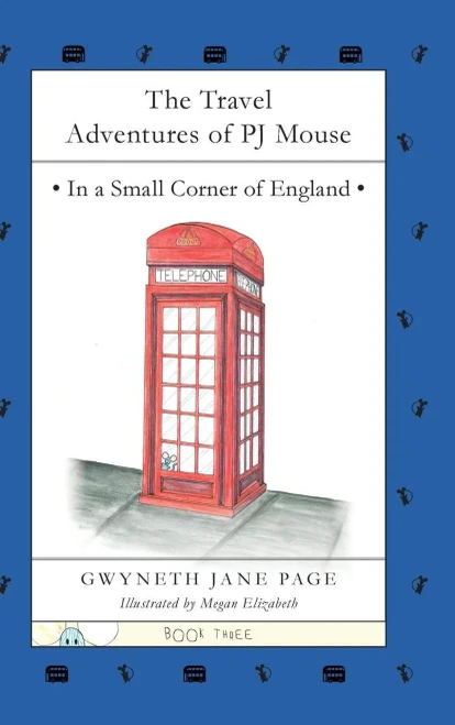 The Travel Adventures Of Pj Mouse: In A Small Corner Of England