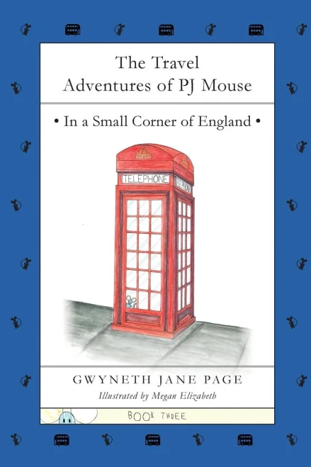The Travel Adventures Of Pj Mouse: In A Small Corner Of England