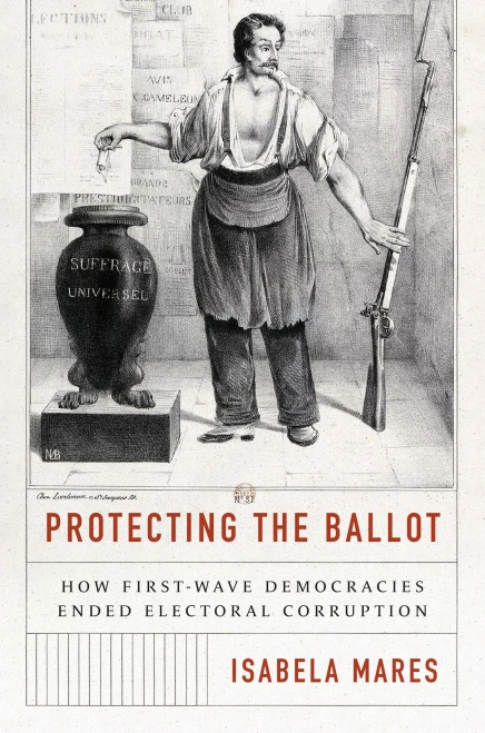 Protecting The Ballot: How First-Wave Democracies Ended Electoral Corruption