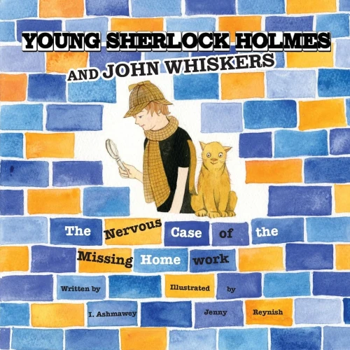 Young Sherlock Holmes And John Whiskers: The Nervous Case Of The Missing Homework