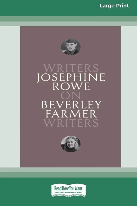 On Beverley Farmer: Writers On Writers [16Pt Large Print Edition]