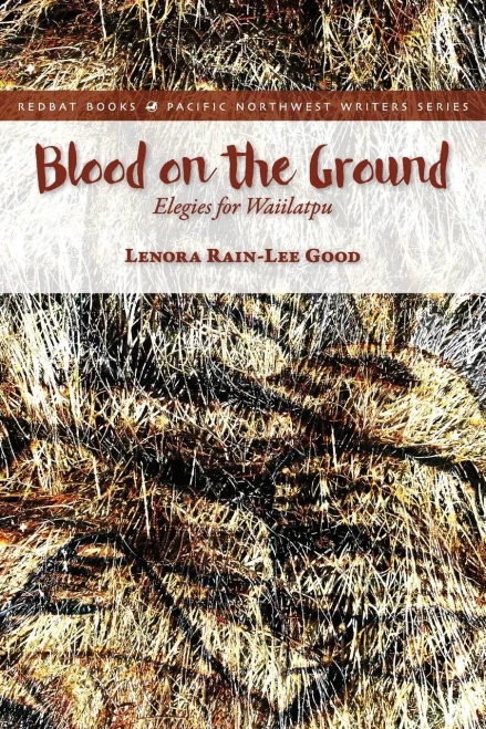 Blood On The Ground: Elegies For Waiilatpu (Redbat Books Pacific Northwest Writers)