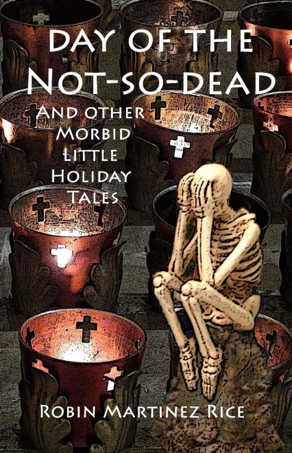 Day Of The Not-So-Dead And Other Morbid Little Holiday Tales