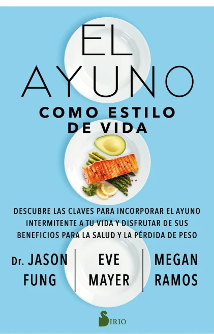 El ayuno como estilo de Vida: Descubre las claves para incorporar el ayuno intermitente a tu vida y disfrutar de sus beneficios para la salud y la pérdida de peso. (Spanish Edition)
