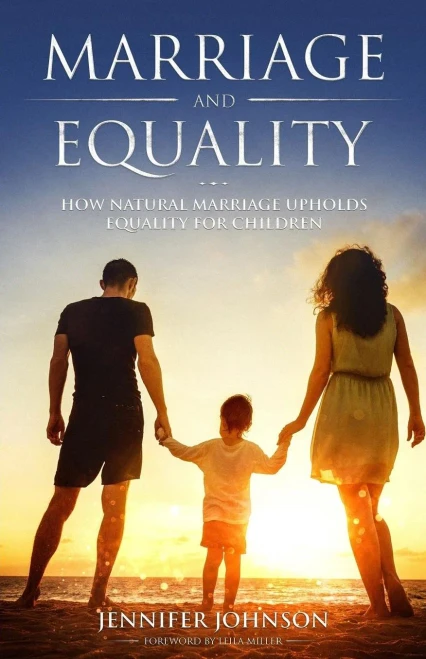 Marriage And Equality: How Natural Marriage Upholds Equality For Children