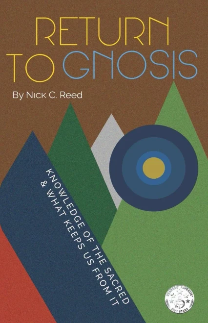 Return To Gnosis: Knowledge Of The Sacred & What Keeps Us From It