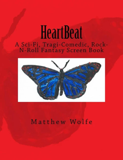 Heartbeat: A Sci-Fi, Tragi-Comedic, Rock-N-Roll Fantasy Screen Book