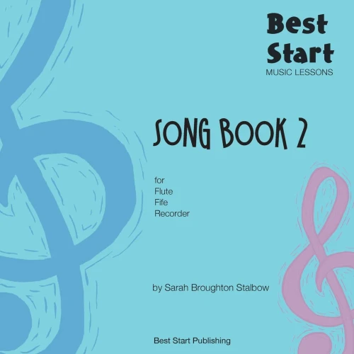 Best Start Music Lessons: Song Book 2: For Recorder, Fife, Flute.