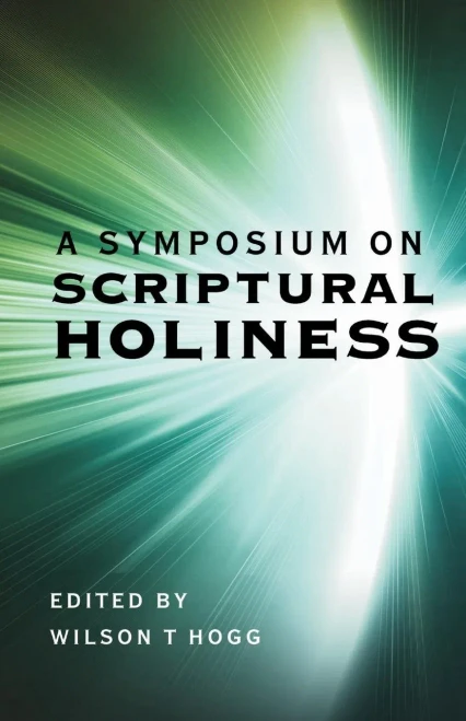 A Symposium On Scriptural Holiness