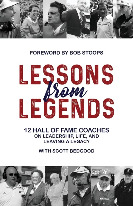Lessons From Legends: 12 Hall Of Fame Coaches On Leadership, Life, And Leaving A Legacy