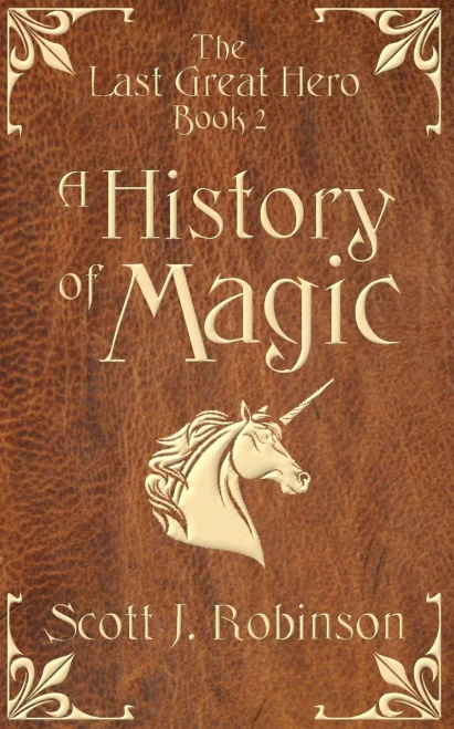 A History Of Magic: The Last Great Hero: Book 2 (2)