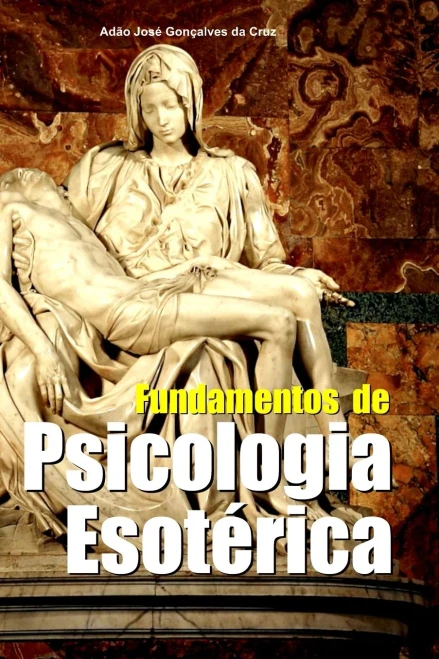 Fundamentos de Psicologia Esotérica (Portuguese Edition)
