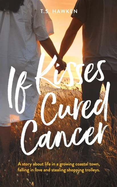 If Kisses Cured Cancer: A Quirky Australian Love Story