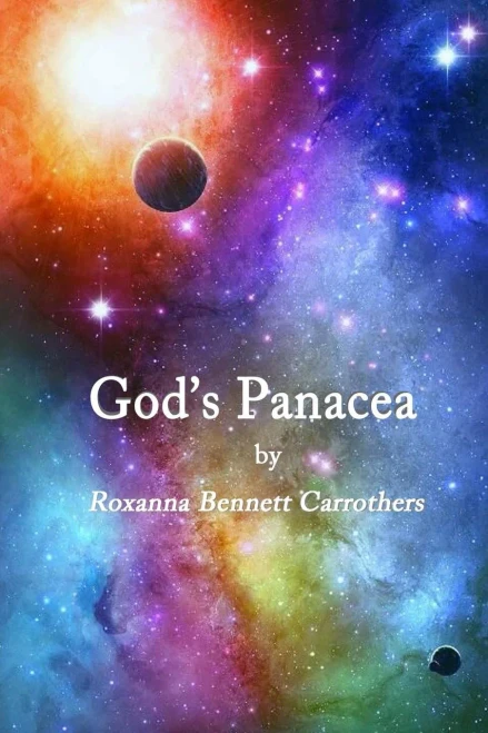 God'S Panacea: Through The Archway Of The 12 Steps To Freedom