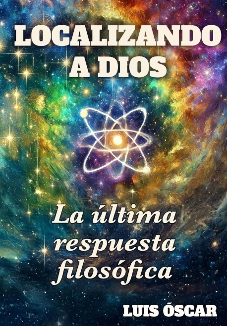 Localizando A Dios Antes De La Creaci?N: La ·Ltima Respuesta Filos?Fica (Spanish Edition)