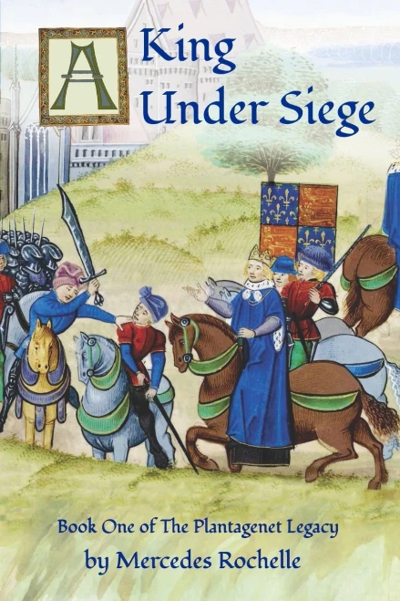 A King Under Siege: Book One Of The Plantagenet Legacy