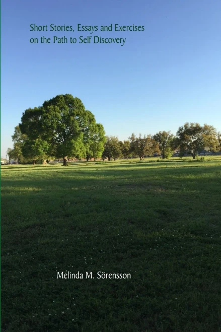 Short Stories, Essays And Exercises On The Path To Self Discovery
