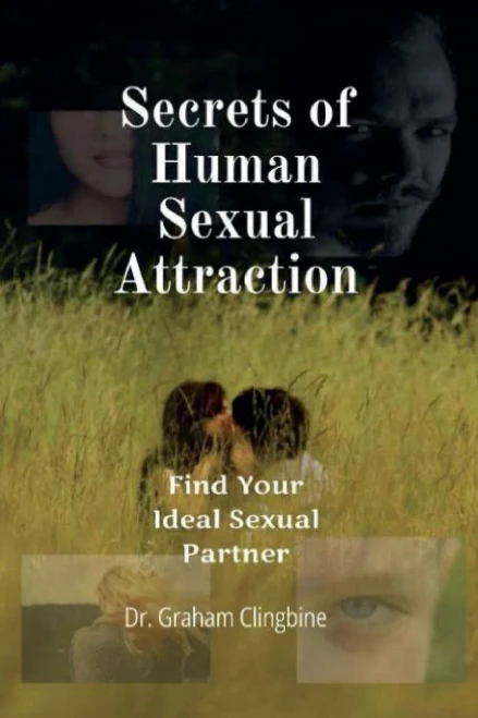 Secrets Of Human Sexual Attraction: Find Your Ideal Sexual Partner