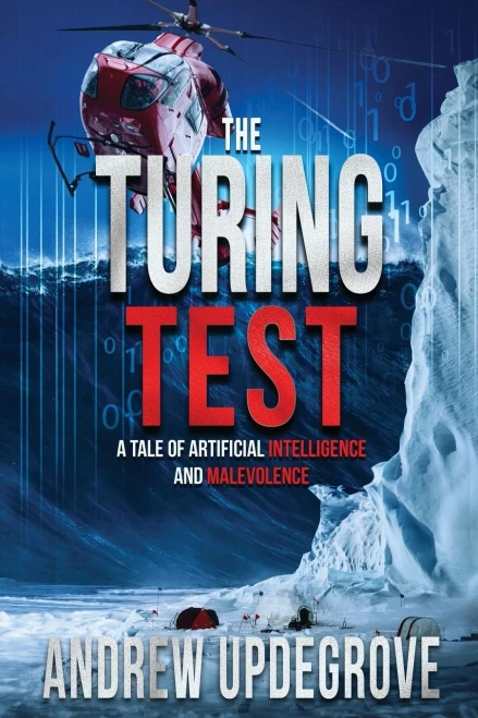 The Turing Test: A Tale Of Artificial Intelligence And Malevolence (Frank Adversego Thrillers) (Volume 4)