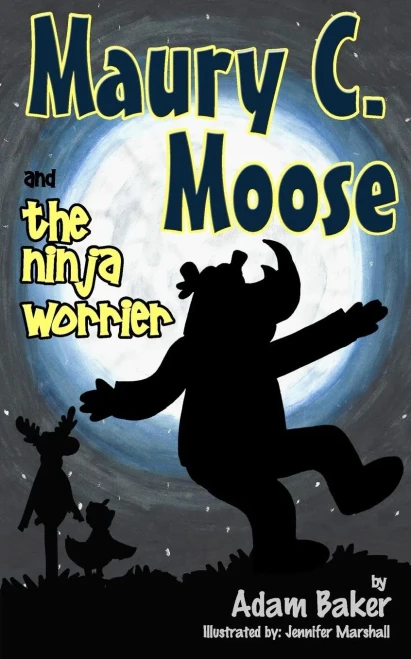 Maury C. Moose And The Ninja Worrier (Maury C. Moose Series)