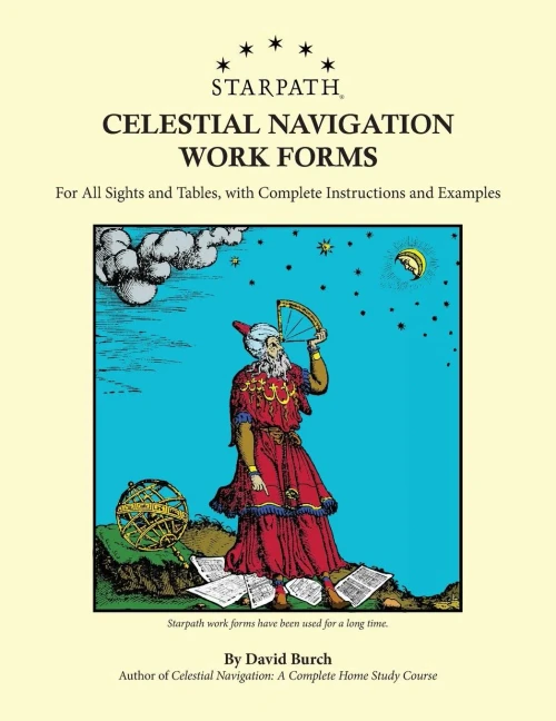 Starpath Celestial Navigation Work Forms: For All Sights And Tables, With Complete Instructions And Examples