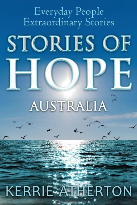 Stories Of Hope Australia: Everyday People, Extraordinary Stories