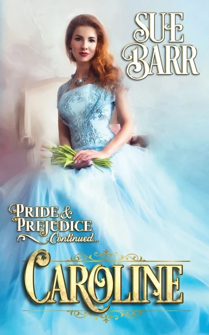 Caroline (Pride & Prejudice Continued...)