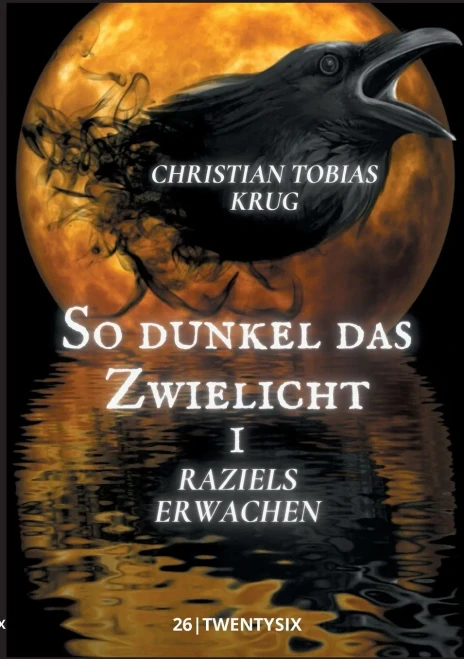 So dunkel das Zwielicht I: Raziels Erwachen (German Edition)