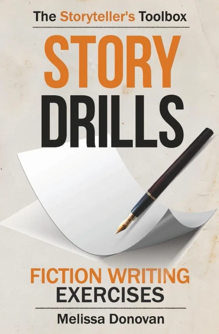 Story Drills: Fiction Writing Exercises (The Storyteller'S Toolbox)