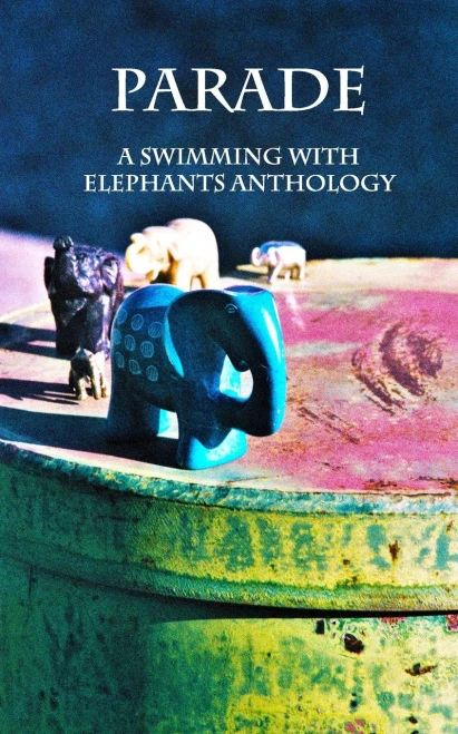 Parade: Swimming With Elephants Publications Anthology 2018