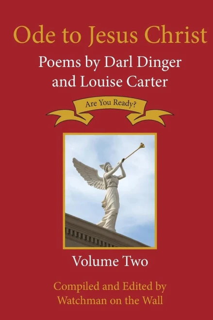Ode To Jesus Christ: Poems By Darl Dinger And Louise Carter