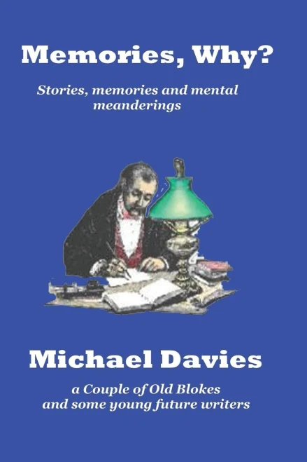 Memories Why?: Short Stories, Memories And Mental Meanderings