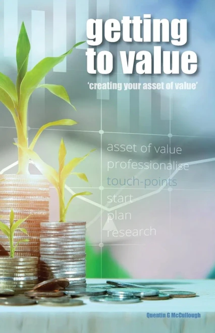 Getting To Value: Creating Your Asset Of Value