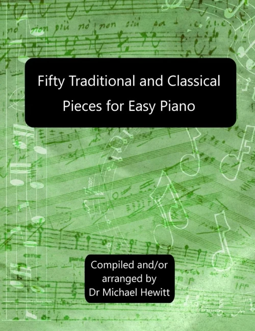 Fifty Traditional And Classical Pieces For Easy Piano