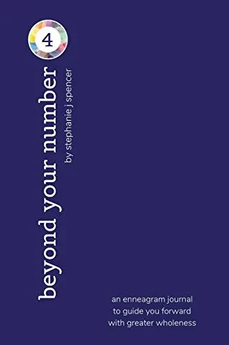 Beyond Your Number Type 4: an enneagram journal to guide you forward with greater wholeness