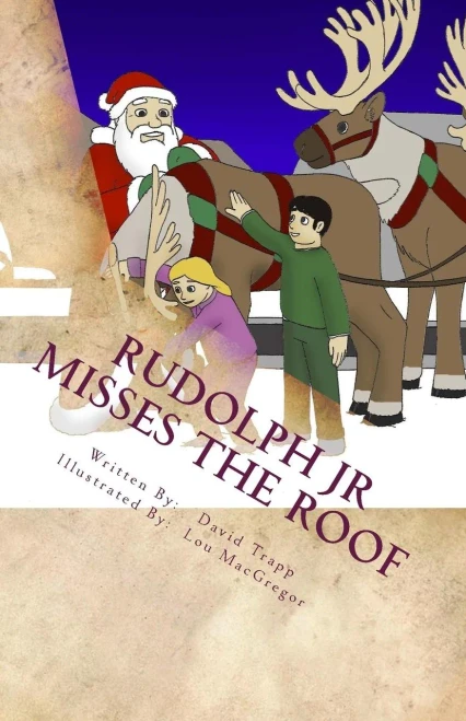 Rudolph Jr Misses The Roof: A Daxton And Miranda Adventure Book