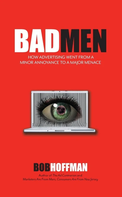 Badmen: How Advertising Went From A Minor Annoyance To A Major Menace