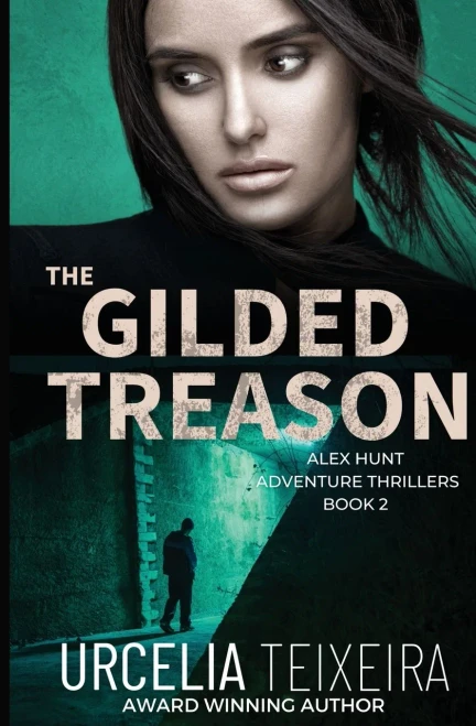 The Gilded Treason: An Alex Hunt Adventure Thriller (Alex Hunt Adventure Thrillers)