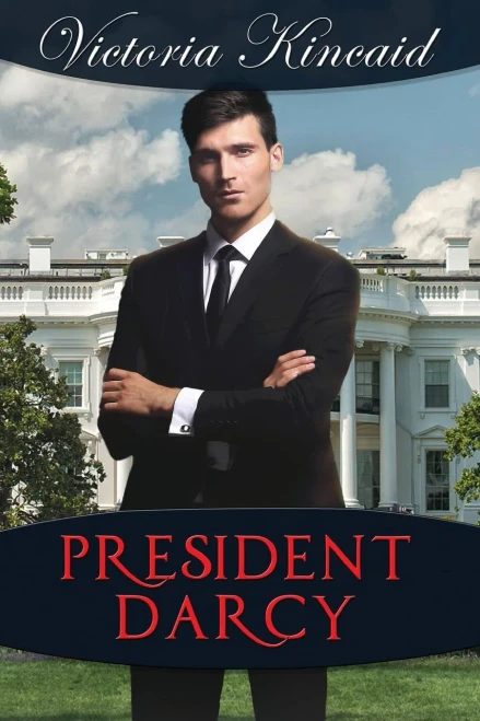 President Darcy: A Modern Pride And Prejudice Variation
